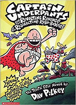 #10Captain Underpants and the Revolting Revenge of the Radioactive Robo-Boxers