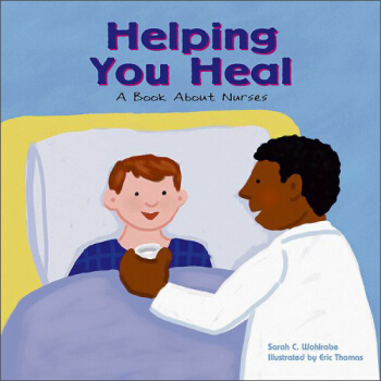 Helping You Heal: A Book About Nurses (Community Workers)  [4歲及以上]