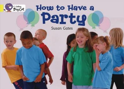 How to Have a Party(Collins Big Cat)