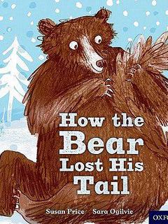 Oxford Reading Tree Traditional Tales: How the Bear Lost His Tail