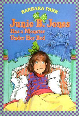 Junie B. Jones Has a Monster Under Her Bed