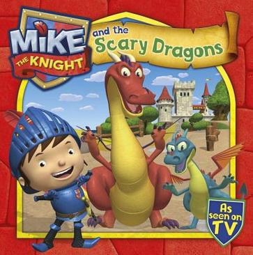 Mike the Knight and the Scary Dragons