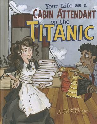 Your Life as a Cabin Attendant on the Titanic