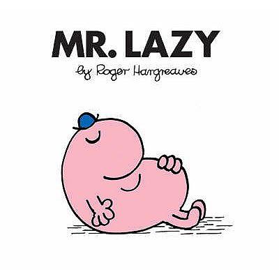 Mr. Lazy