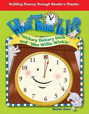 What Time Is It? Featuring Hickory, Dickory, Dock and Wee Willie Winkle