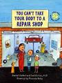 You Can't Take Your Body to a Repair Shop