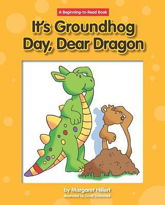 It's Ground Hog Day, Dear Dragon