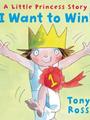 A Little Princess Story: I Want to Win!