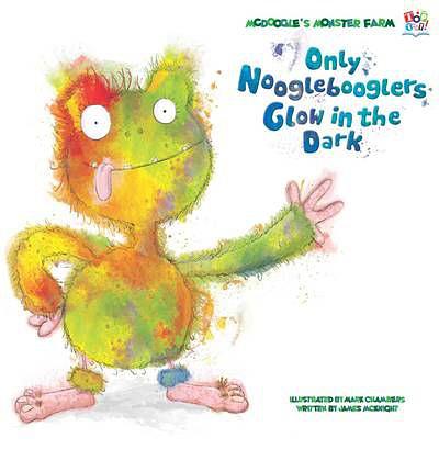 Only Nooglebooglers Glow in Dark