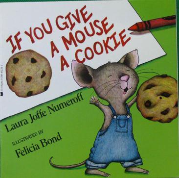 If You Give a Mouse a Cookie