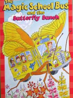 The Magic School Bus and the Butterfly Bunch
