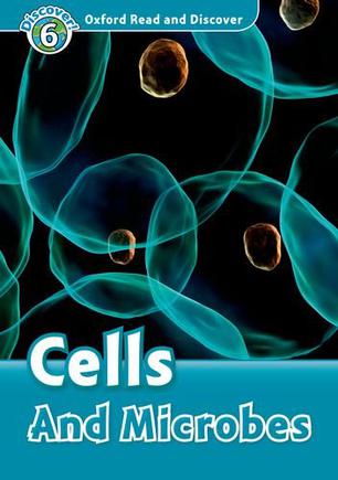 Oxford Read and Discover Level 6: Cells and Microbes