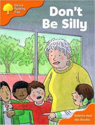 Oxford reading tree 6-21: Don't Be Silly