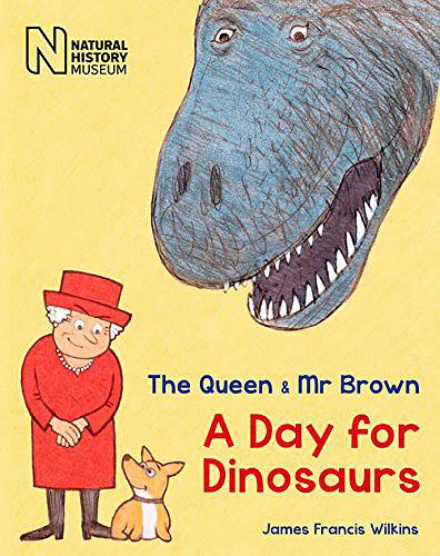 The Queen and Mr Brown A Day for Dinosaurs