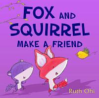 Fox and Squirrel: Make a friend