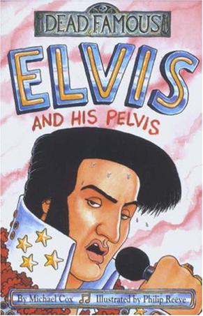 Dead Famous Elvis and His Pelvis