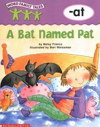 A Bat Named Pat (Word Family Tales -At)