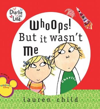 Whoops! But It Wasn't Me (Charlie and Lola)