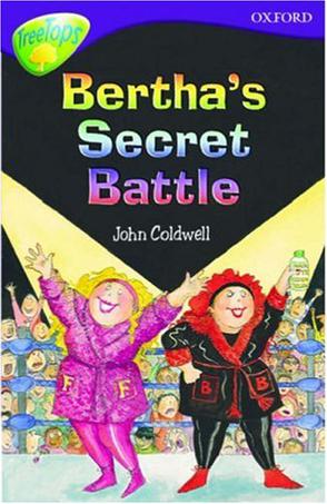 Oxford Reading Tree Stage 11: Bertha's Secret Battle