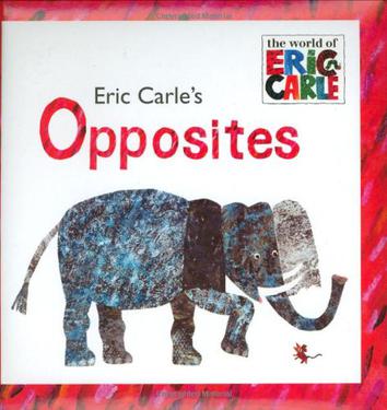 Eric Carle's Opposites