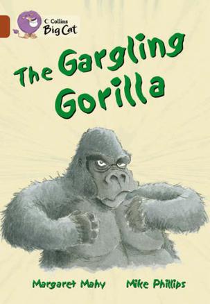 Collins Big Cat -The Gargling Gorilla