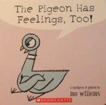 The Pigeon Has Feelings, Too!