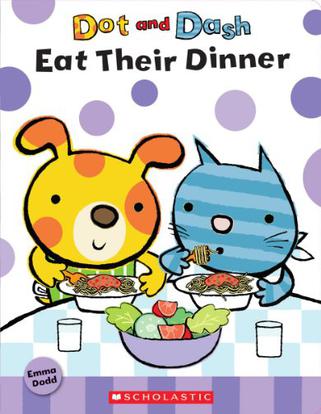 Dot and Dash Eat Their Dinner