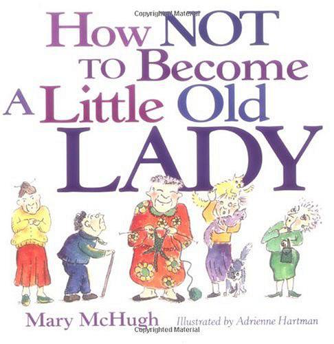 How Not to Become a Little Old Lady