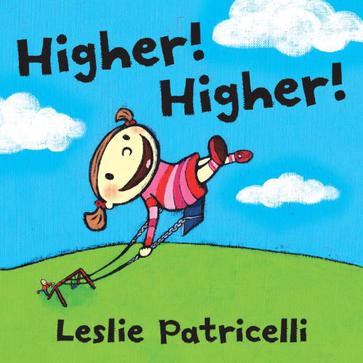 Leslie Patricelli: Higher! Higher!