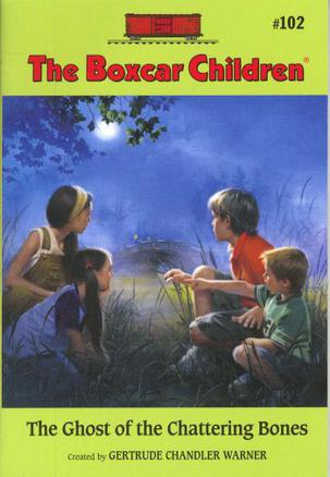 The Boxcar Children#102:The Ghost of the Chattering Bones