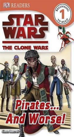 DK READERS L1 Star Wars Clone Wars Pirates... and Worse!