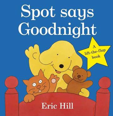 Spot Says Goodnight. Eric Hill