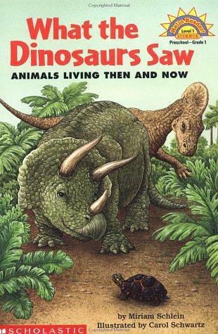 What The Dinosaurs Saw: Animals Living Then And Now (level 1)