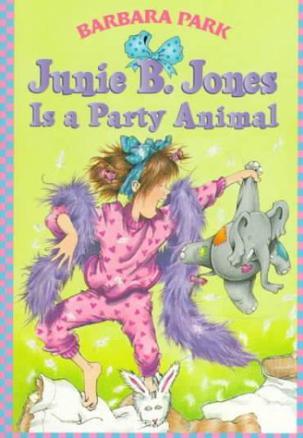 Junie B. Jones is a Party Animal Junie B. Jones