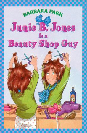 Junie B. Jones Is A Beauty Shop Guy Junie B. Jones #11