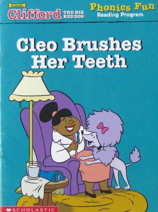 Cleo brushes her teeth, Phonics Fun: Reading Program, Pack 6 (Clifford the Big Red Dog)