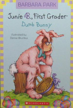 JunieBfirst grader dumb bunny