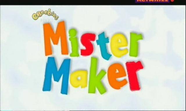 《 Mister Maker