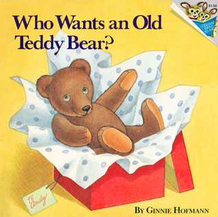 Who Wants An Old Teddy Bear?