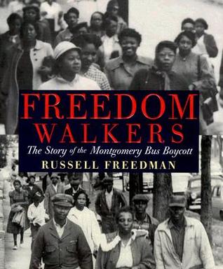 Freedom Walkers: The Story of the Montgomery Bus Boycott