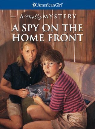 A Spy on the Home Front: A Molly Mystery