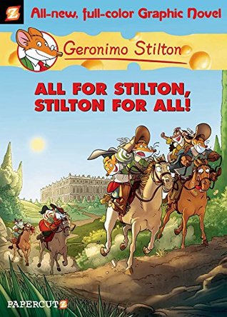 Geronimo Stilton (Graphic Novels) #15: All for Stilton and Stilton for All