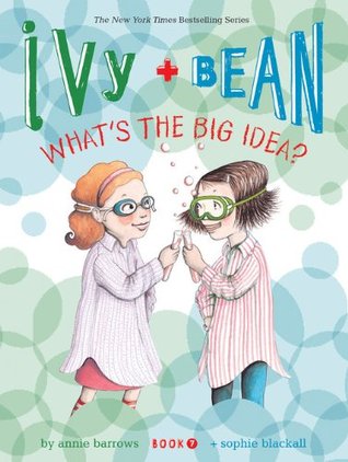 Ivy and Bean: What's the Big Idea?