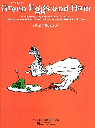 Dr. Seuss's Green Eggs and Ham: For Soprano, Boy Soprano, and Orchestra